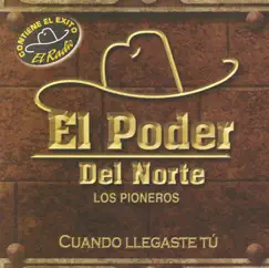 Cuando Llegaste Tú by El Poder del Norte album reviews, ratings, credits
