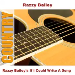 Razzy Bailey's If I Could Write a Song - EP by Razzy Bailey album reviews, ratings, credits