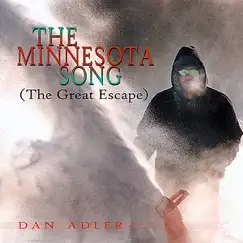 The Minnesota Song (The Great Escape) - Single by Dan Adler album reviews, ratings, credits