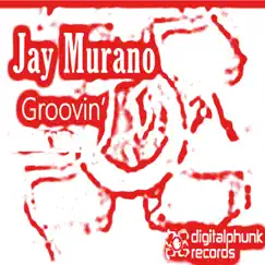 Groovin' - Single by Jay Murano album reviews, ratings, credits