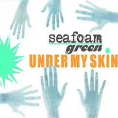 Under My Skin - EP by Seafoam Green album reviews, ratings, credits