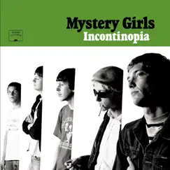 Incontinopia by Mystery Girls album reviews, ratings, credits