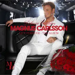 Live Forever - The Album (Deluxe Edition) by Magnus Carlsson album reviews, ratings, credits