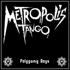 Metropolis Tango - EP by Polygamy Boys album reviews, ratings, credits