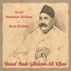 Homage To Ustad Bade Ghulam Ali Khan by Raza Ali Khan & Ustad Munavar Ali Khan album reviews, ratings, credits