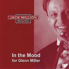 In the Mood for Glen Miller, Vol. 1 by The Jack Million Band album reviews, ratings, credits