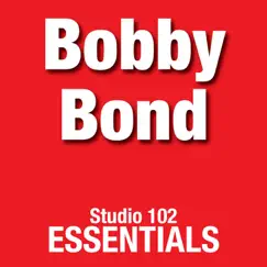 Studio 102 Essentials: Bobby Bond by Bobby Bond album reviews, ratings, credits
