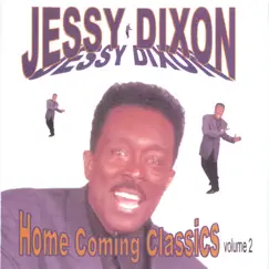 Home Coming Classics Volume 2 by Jessy Dixon album reviews, ratings, credits