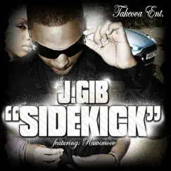 Sidekick (feat. Rawsmoov) - Single by J.Gib album reviews, ratings, credits