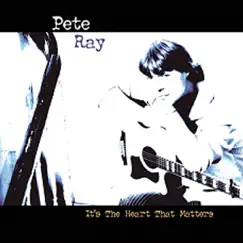 It's the Heart That Matters by Pete Ray album reviews, ratings, credits