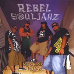 Bring Back the Days by Rebel Souljahz album reviews, ratings, credits