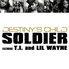 Soldier (feat. T.I. & Lil Wayne) - Single by Destiny's Child album reviews, ratings, credits