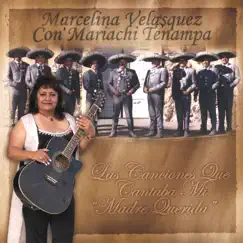 Las Canciones Que Cantaba Mi Madre Querida by Marcelina Velasquez album reviews, ratings, credits