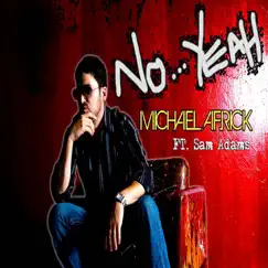 No...Yeah (feat. Sam Adams) - Single by Michael Africk album reviews, ratings, credits