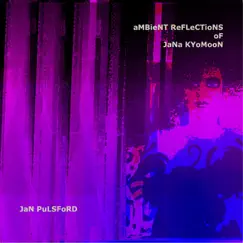 Ambient Reflections of Jana Kyomoon by Jan Pulsford album reviews, ratings, credits