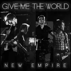 Give Me the World - Single by New Empire album reviews, ratings, credits