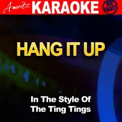 Hang It Up (In the Style of The Ting Tings) [Karaoke Version] Song Lyrics