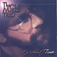 It's About Time by The Cliff Monear Trio album reviews, ratings, credits