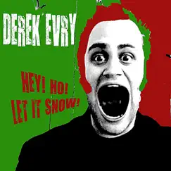 Hey! Ho! Let It Snow! - Single by Derek Evry album reviews, ratings, credits