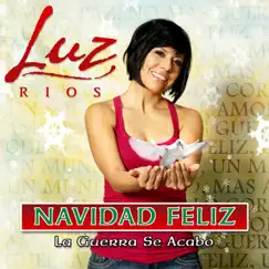 Navidad Feliz (La Guerra Se Acabo) - Single by Luz Rios album reviews, ratings, credits