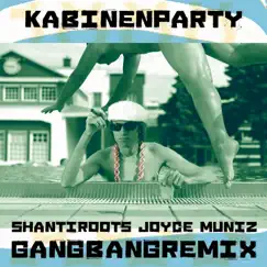 Kabinenparty (Shantiroots & Joyce Muniz G******g Remix) [Radio Version] - Single by Skero & Joyce Muniz album reviews, ratings, credits
