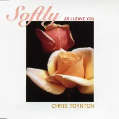 Softly As I Leave You by Chris Toynton album reviews, ratings, credits