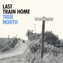 True North by Last Train Home album reviews, ratings, credits