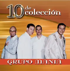 10 de Coleccion: Grupo Mania by Grupo Mania album reviews, ratings, credits