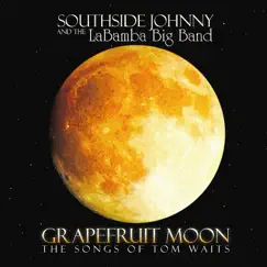 Grapefruit Moon - The Songs of Tom Waits by Southside Johnny album reviews, ratings, credits
