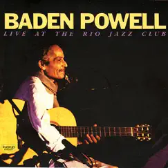 BADEN POWELL: Live At the Rio Jazz Club (Live) by Baden Powell album reviews, ratings, credits