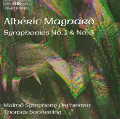 Magnard: Symphony No. 1 In C Minor - Symphony No. 3 In B Flat Minor by Thomas Sanderling & Malmö Symphony Orchestra album reviews, ratings, credits