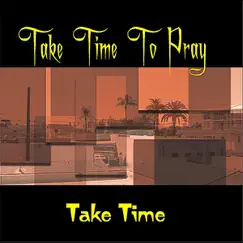 Take Time to Pray Song Lyrics