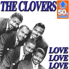 Love Love Love (Remastered) - Single by The Clovers album reviews, ratings, credits