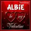 Albie Personalized Valentine Song - Female Voice - Single album lyrics, reviews, download