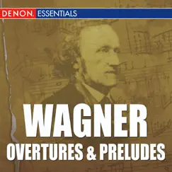 Wagner: Overtures & Preludes by Various Artists album reviews, ratings, credits