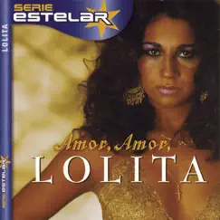 Serie Estelar: Lolita - Amor, Amor by Lolita album reviews, ratings, credits