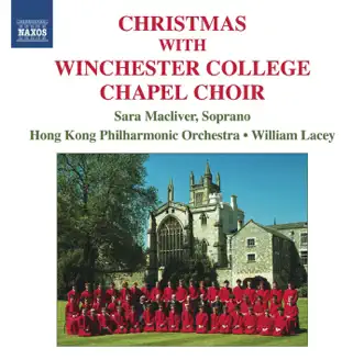 Christmas with Winchester College Chapel Choir by Sara Macliver, William Lacey, Winchester College Chapel Choir & Hong Kong Philharmonic Orchestra album download
