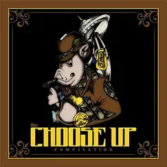Choose Up Compilation, Vol. 1 by Various Artists album reviews, ratings, credits