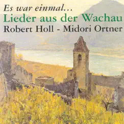 Es War Einmal - Lieder Aus Der Wachau by Robert Holl album reviews, ratings, credits