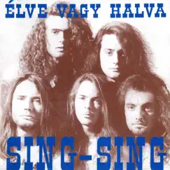 Összezárva '89/'99 - Élve Vagy Halva by Sing Sing album reviews, ratings, credits