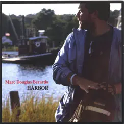 Harbor by Marc Douglas Berardo album reviews, ratings, credits