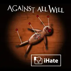 I Hate - Single by Against All Will album reviews, ratings, credits