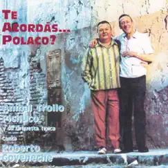 Te Acordas Polaco? by Aníbal Troilo & Roberto Goyeneche album reviews, ratings, credits