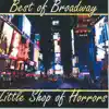 Best of Broadway - Little Shop of Horrors (Soundtrack) album lyrics, reviews, download