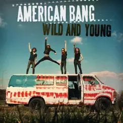 Wild and Young - Single by American Bang album reviews, ratings, credits