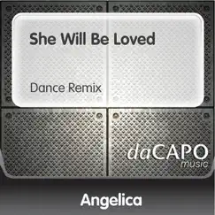 She Will Be Loved (Dance Remix) - Single by Angelica album reviews, ratings, credits