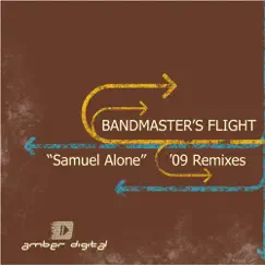 Samuel Alone ('09 Remixes) - EP by Bandmaster's Flight album reviews, ratings, credits