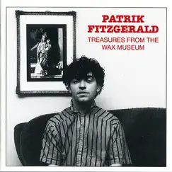 Treasures from the Wax Museum by Patrik Fitzgerald album reviews, ratings, credits