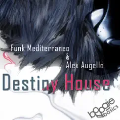 Destiny House - EP by Funk Mediterraneo & Alex Augello album reviews, ratings, credits