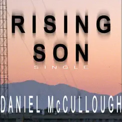 Rising Son - Single by Daniel McCullough album reviews, ratings, credits
